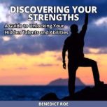 Discovering Your Strength, Benedict Roe