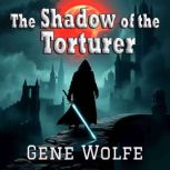 The Shadow of the Torturer, Gene Wolfe