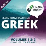 Learn Conversational Greek Volumes 1 & 2 Bundle Lessons 1-50. For beginners., LinguaBoost