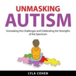Unmasking Autism, Lyla Cohen