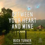 Between Your Heart and Mine, Buck Turner