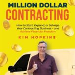 Million Dollar Contracting, Kim Hopkins