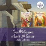 Twas the Season of Lent and Easter A..., Glenys Nellist