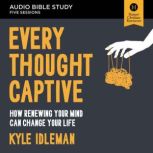 Every Thought Captive Audio Bible St..., Kyle Idleman
