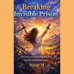 Breaking Invisible Prison, Wezir