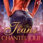 In Those Jeans, Chantel Jolie