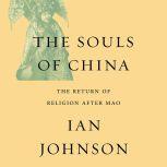 The Souls of China The Return of Religion After Mao, Ian Johnson