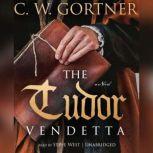 The Tudor Vendetta, C. W. Gortner