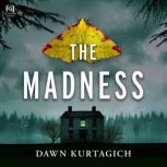 The Madness, Dawn Kurtagich