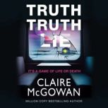 Truth Truth Lie, Claire McGowan