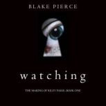 Watching The Making of Riley PaigeB..., Blake Pierce
