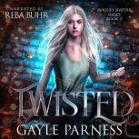 Twisted Rogues Shifter Series Book 3..., Gayle Parness
