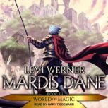 Mardis Dane A LitRPG/GameLit Series, Levi Werner