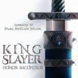 Kingslayer, Honor Raconteur