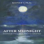 After Midnight, Rayner G Peal