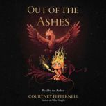 Out of the Ashes, Courtney Peppernell
