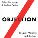 Objection Disgust, Morality, and the Law, Debra Lieberman