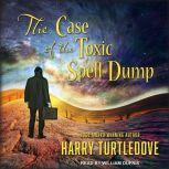 The Case of the Toxic Spell Dump, Harry Turtledove