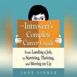 The Introverts Complete Career Guide..., Jane Finkle