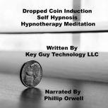 Dropped Coin Induction Self Hypnosis ..., Key Guy Technology LC