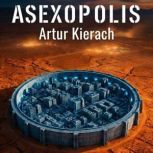 Asexopolis, Artur Kierach