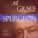 All of Grace Annotated with Scriptur..., Charles Spurgeon