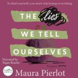 The Lies We Tell Ourselves, Maura Pierlot