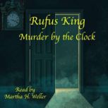 Murder by the Clock, Rufus King