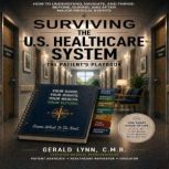 Surviving the U.S. Healthcare System, Gerald Lynn C.M.R.