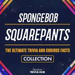 Spongebob Squarepants  The Ultimate ..., Trivia Hub
