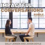Impactful Conversations Bundle, 2 in ..., Sally Jensen