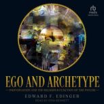 Ego and Archetype, Edward F. Edinger
