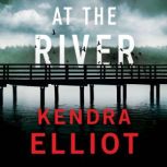 At the River, Kendra Elliot