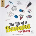 The Life of a Banana, PP Wong