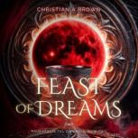Feast of Dreams, Christian A. Brown
