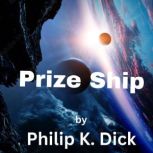 Prize Ship, Philip K. Dick