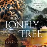 The Trail to the Lonely Tree, Kurt Mahler