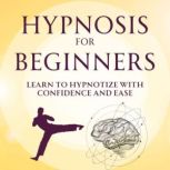 Hypnosis for Beginners, ANTONIO JAIMEZ
