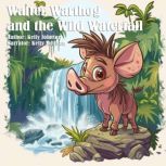Walter Warthog and the Wild Waterfall..., Kelly Johnson