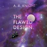 The Flawed Design, A.R. Knight