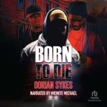 Born to Die, Dorian Sykes