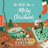 We Wish You a Messy Christmas, Melody Carlson