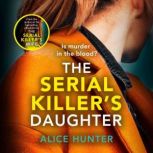 The Serial Killers Daughter, Alice Hunter