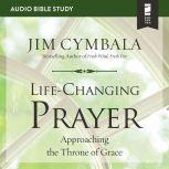 LifeChanging Prayer Audio Bible Stu..., Jim Cymbala