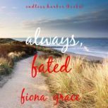Always, Fated Endless Harbork  Book..., Fiona Grace