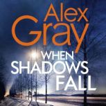 When Shadows Fall, Alex Gray