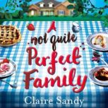 A Not Quite Perfect Family, Claire Sandy