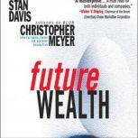 Future Wealth, Stan Davis