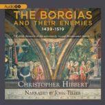 The Borgias and Their Enemies 14311..., Christopher Hibbert