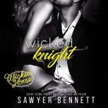 Wicked Knight, Sawyer Bennett